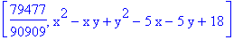 [79477/90909, x^2-x*y+y^2-5*x-5*y+18]